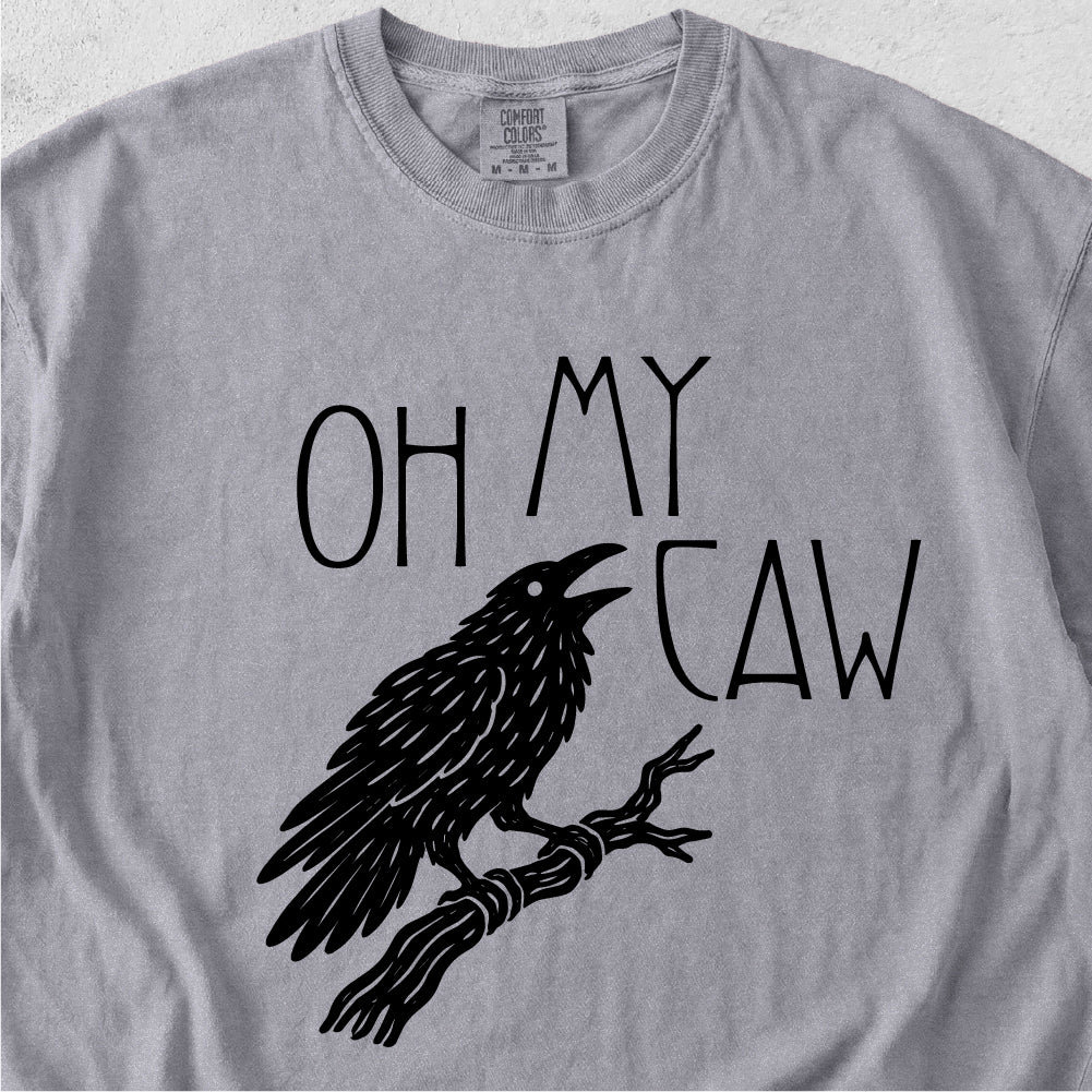 Oh My Caw Tshirt