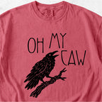 Oh My Caw Tshirt