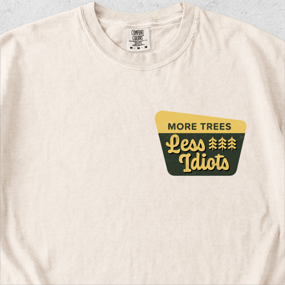 More Trees Less Idiots Tshirt