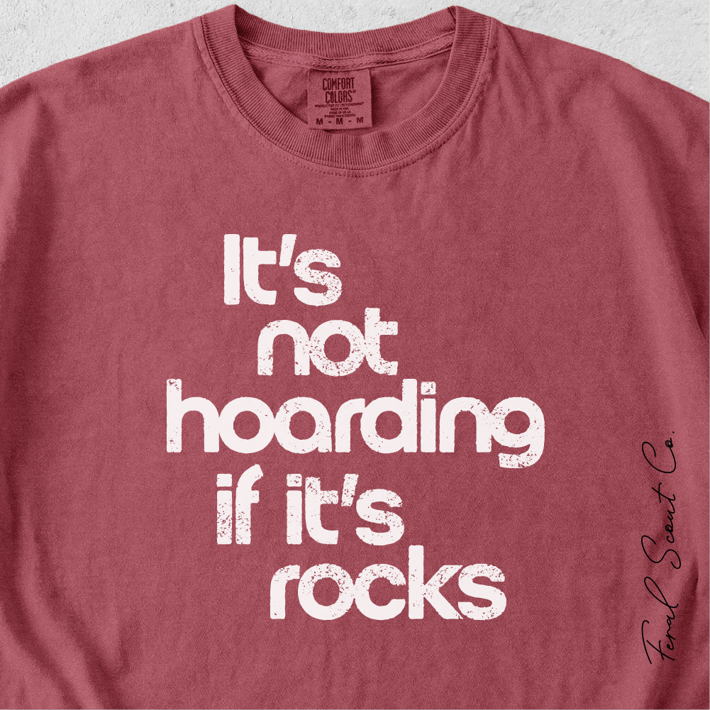 Hoarding If It's Rocks Tshirt