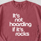 Hoarding If It's Rocks Tshirt