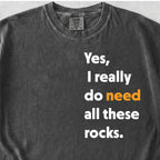 Need These Rocks Tshirt