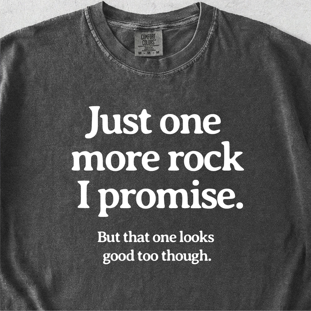 Just One More Rock Tshirt