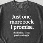 Just One More Rock Tshirt