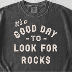 Good Day to Look for Rocks Tshirt