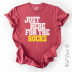 Here for the Rocks Tshirt