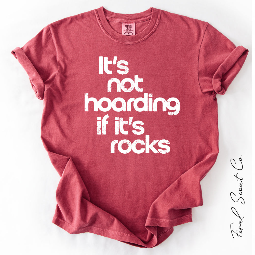 Hoarding If It's Rocks Tshirt