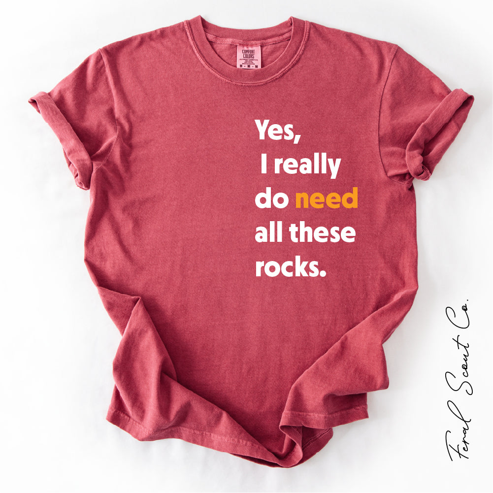 Need These Rocks Tshirt