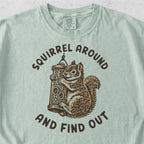 Squirrel Around Tshirt