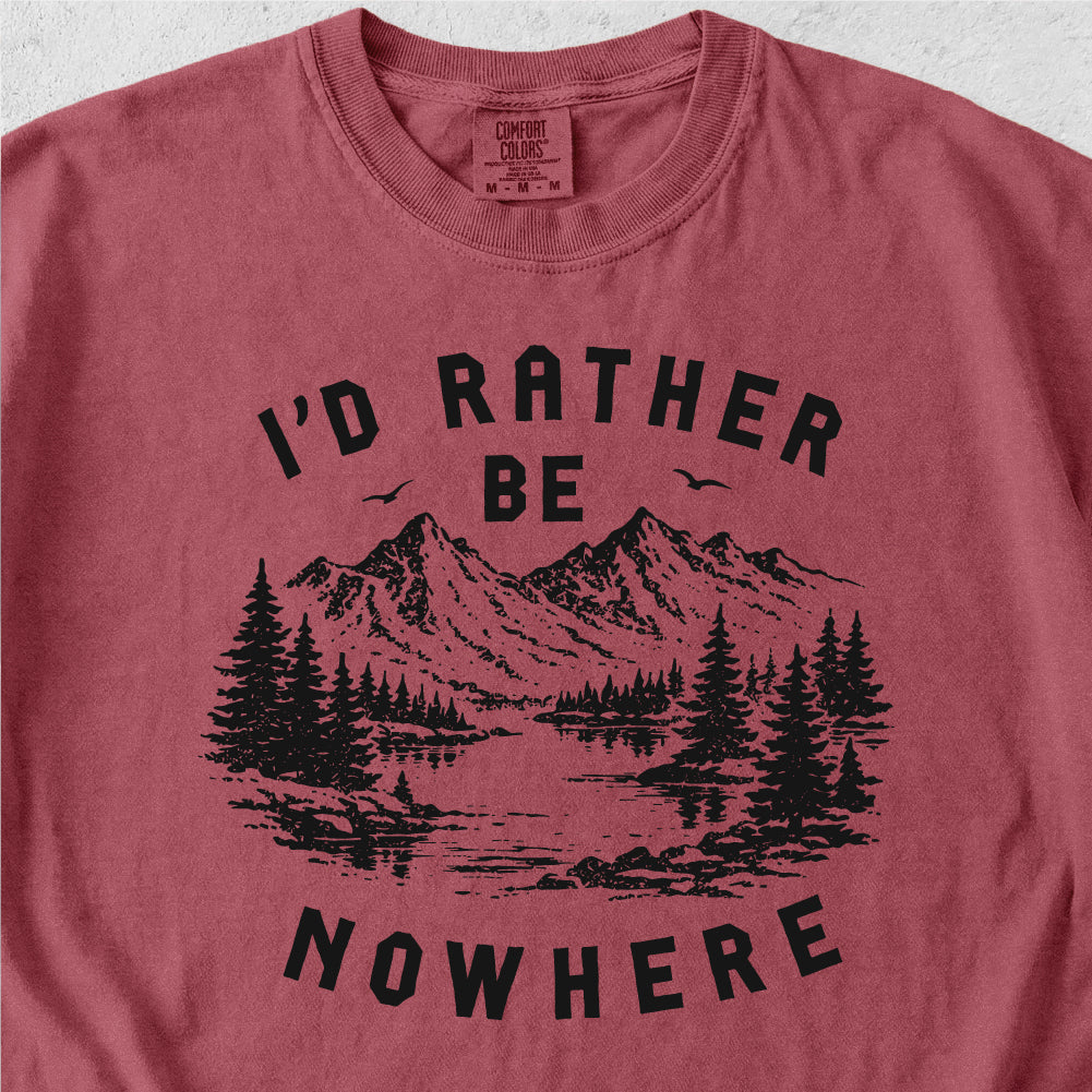 I’d Rather Be Nowhere Tshirt