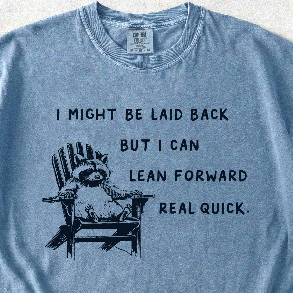 I Might Be Laid Back Tshirt