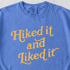 Hiked It and Liked It Tshirt