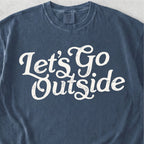 Lets Go Outside Tshirt