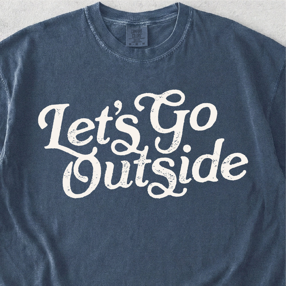 Lets Go Outside Tshirt