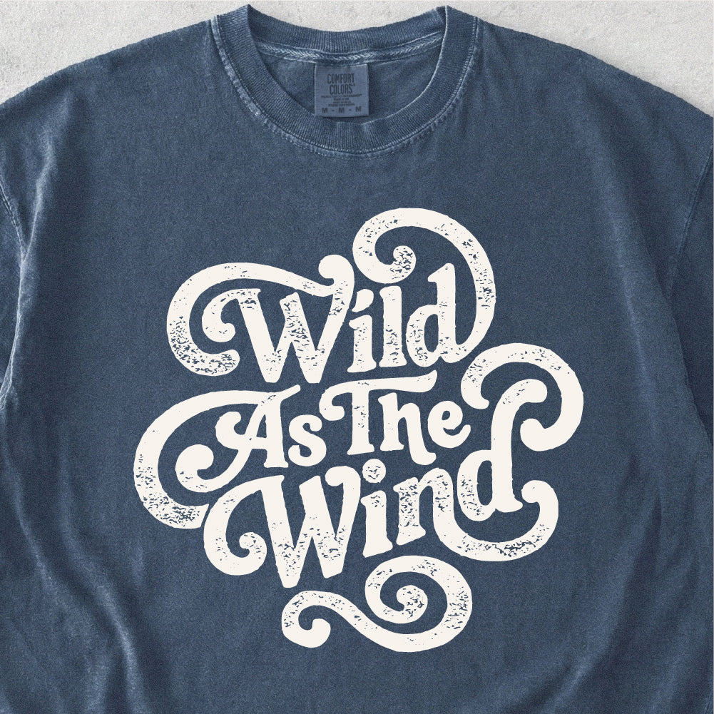 Wild As The Wind Tshirt