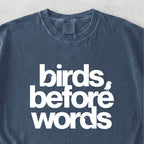 Birds Before Words Tshirt