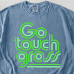 Go Touch Grass T-shirt