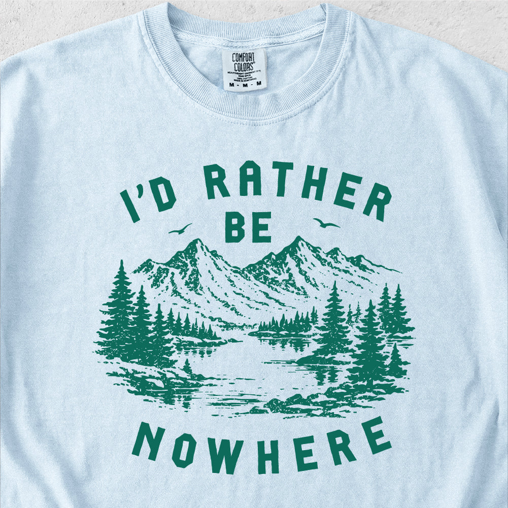 I’d Rather Be Nowhere Tshirt