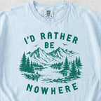 I’d Rather Be Nowhere Tshirt