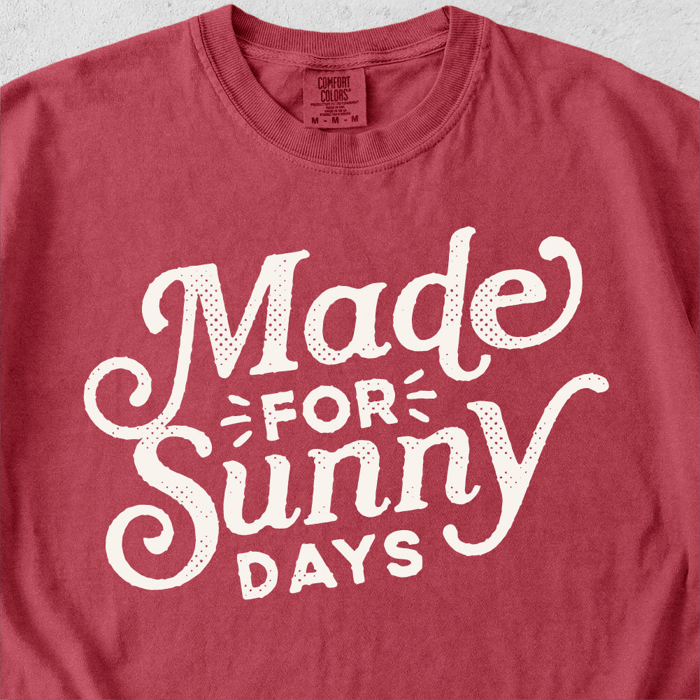 Made for Sunny Days Tshirt