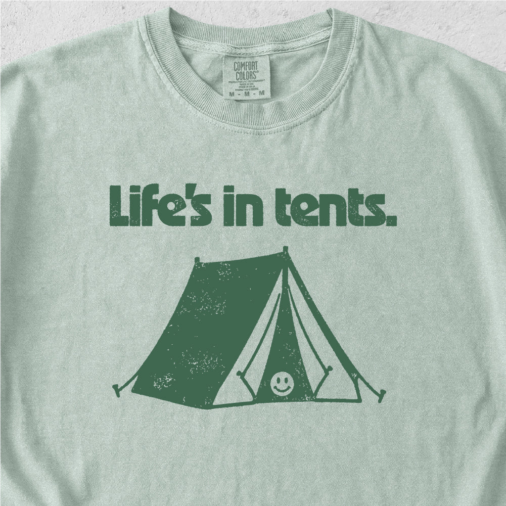 Life's In Tents Tshirt