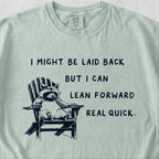 I Might Be Laid Back Tshirt