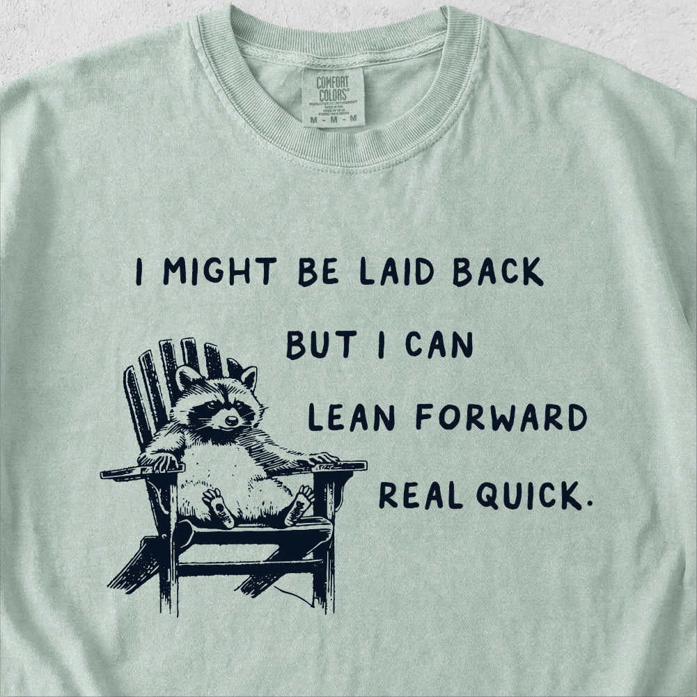 I Might Be Laid Back Tshirt