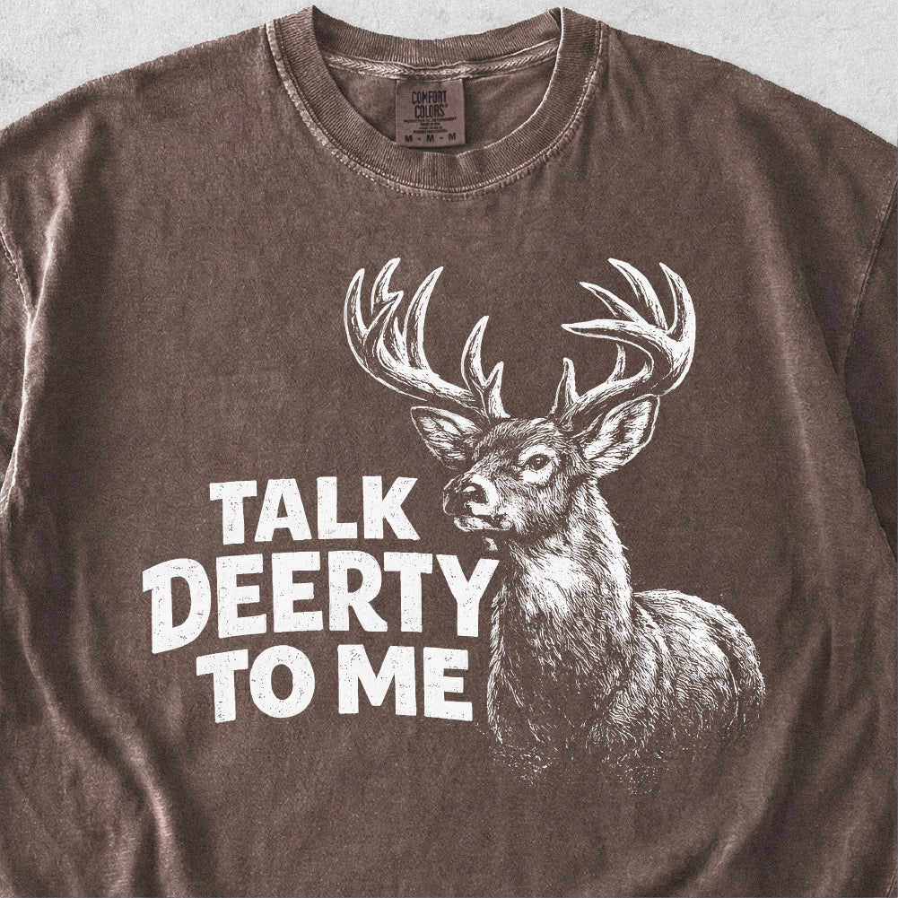 Talk Deerty To Me Tshirt