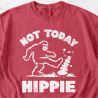 Not Today Hippie Tshirt