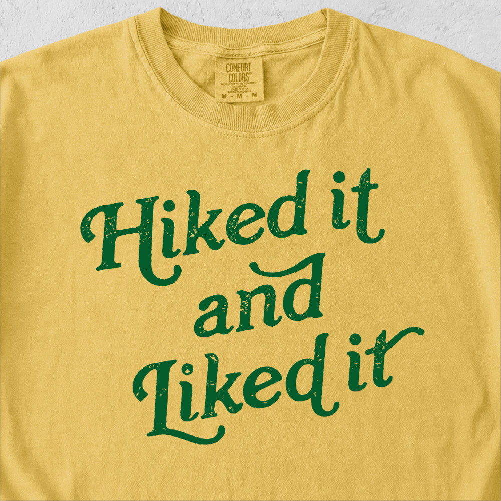 Hiked It and Liked It Tshirt