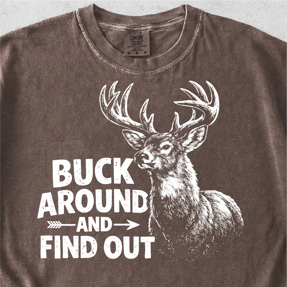Buck Around and Find Out Tshirt