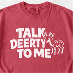 Talk Deerty To Me Tshirt