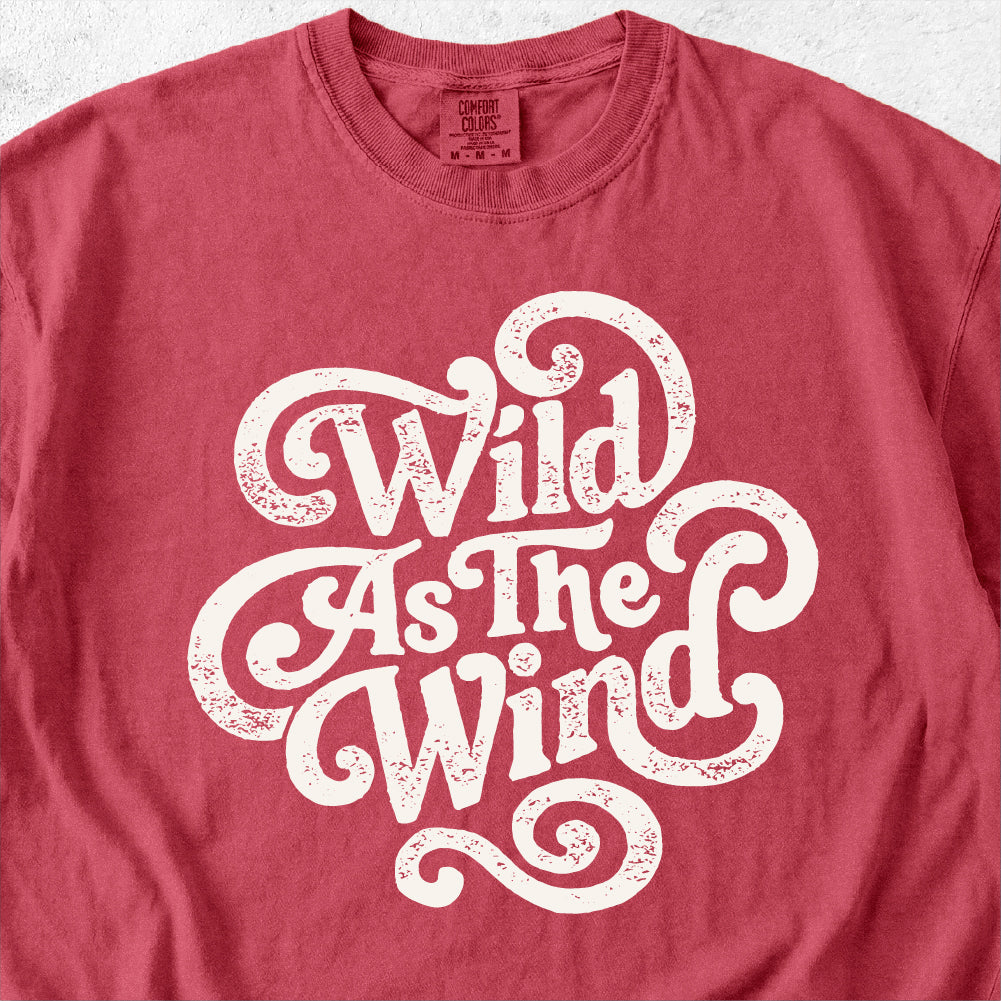 Wild As The Wind Tshirt