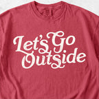 Lets Go Outside Tshirt