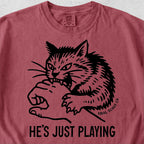 He's Just Playing Tshirt