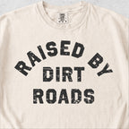 Raised By Dirt Roads Tshirt
