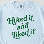 Hiked It and Liked It Tshirt