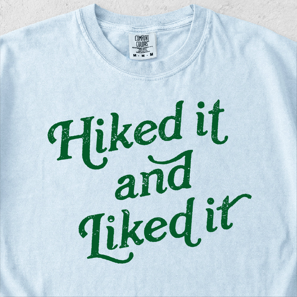 Hiked It and Liked It Tshirt