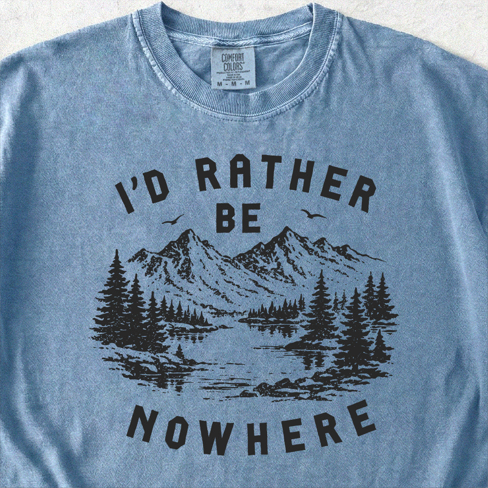 I’d Rather Be Nowhere Tshirt