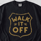 Walk It Off Tshirt