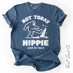 Not Today Hippie LNT Tshirt