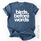 Birds Before Words Tshirt