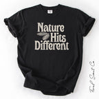 Nature Hits Different T-shirt