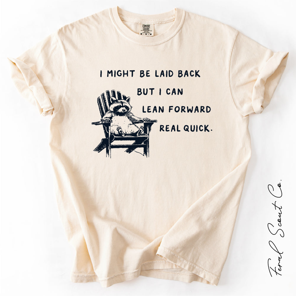 I Might Be Laid Back Tshirt