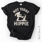 Not Today Hippie Tshirt