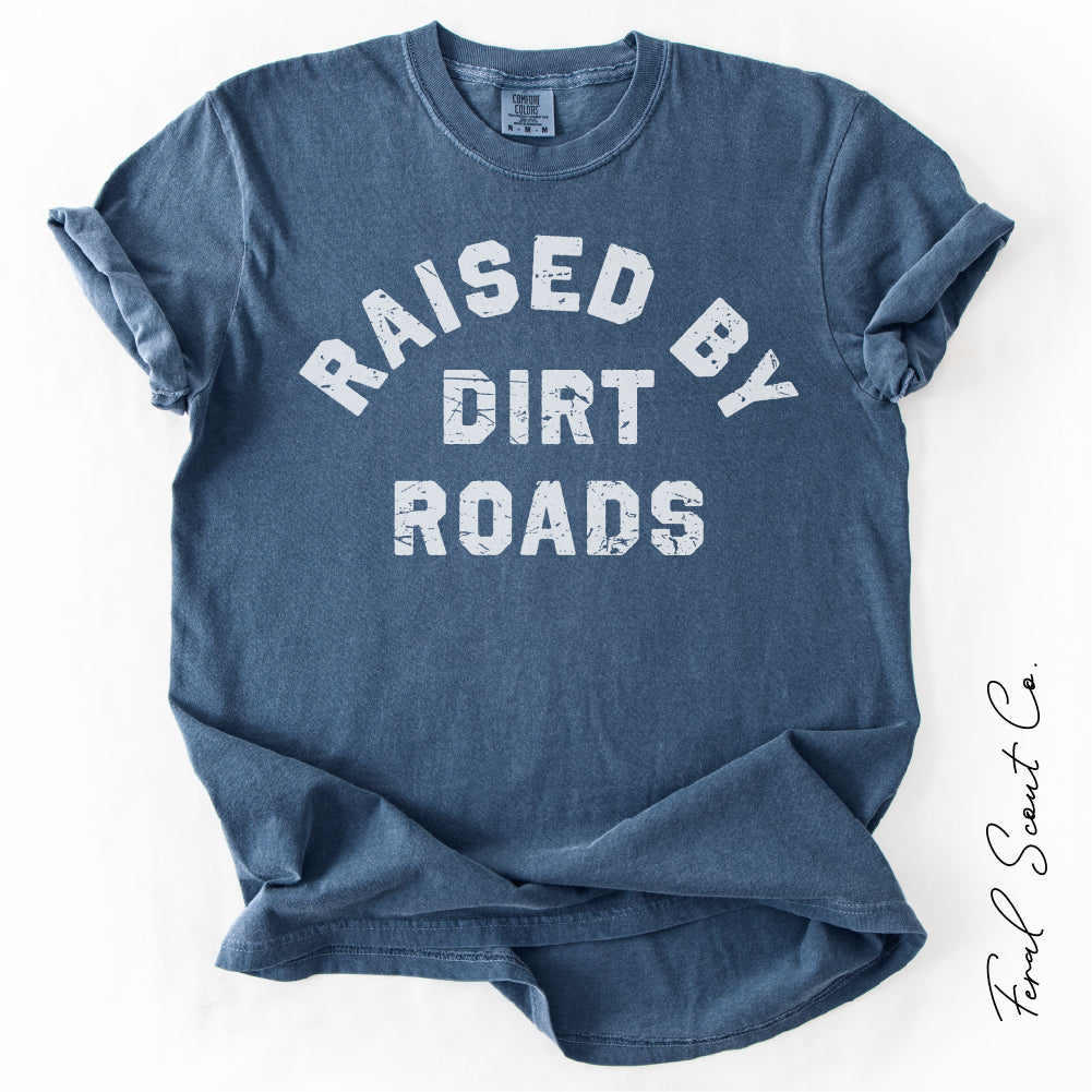 Raised By Dirt Roads Tshirt