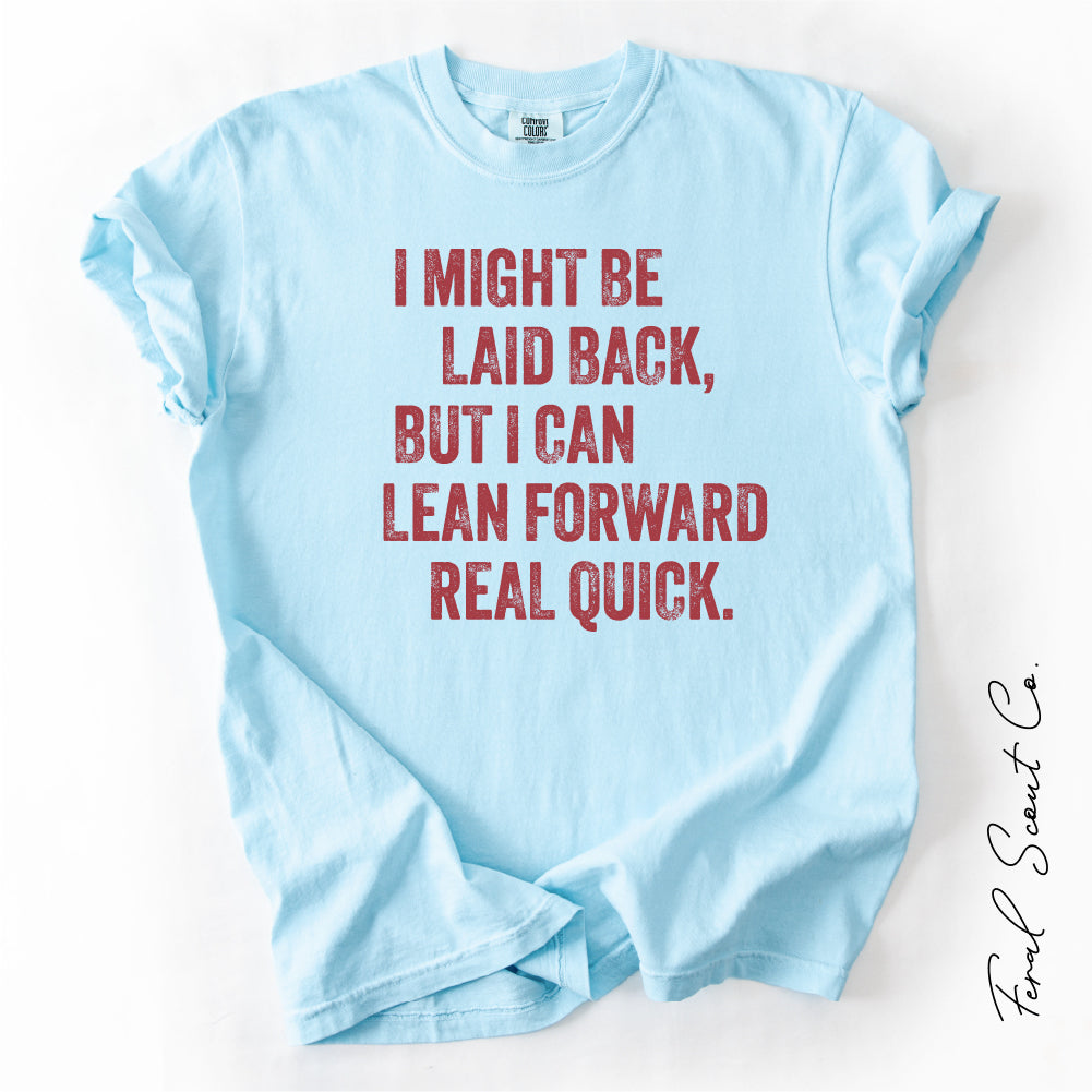 Lean Forward Tshirt