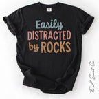Distracted by Rocks Tshirt