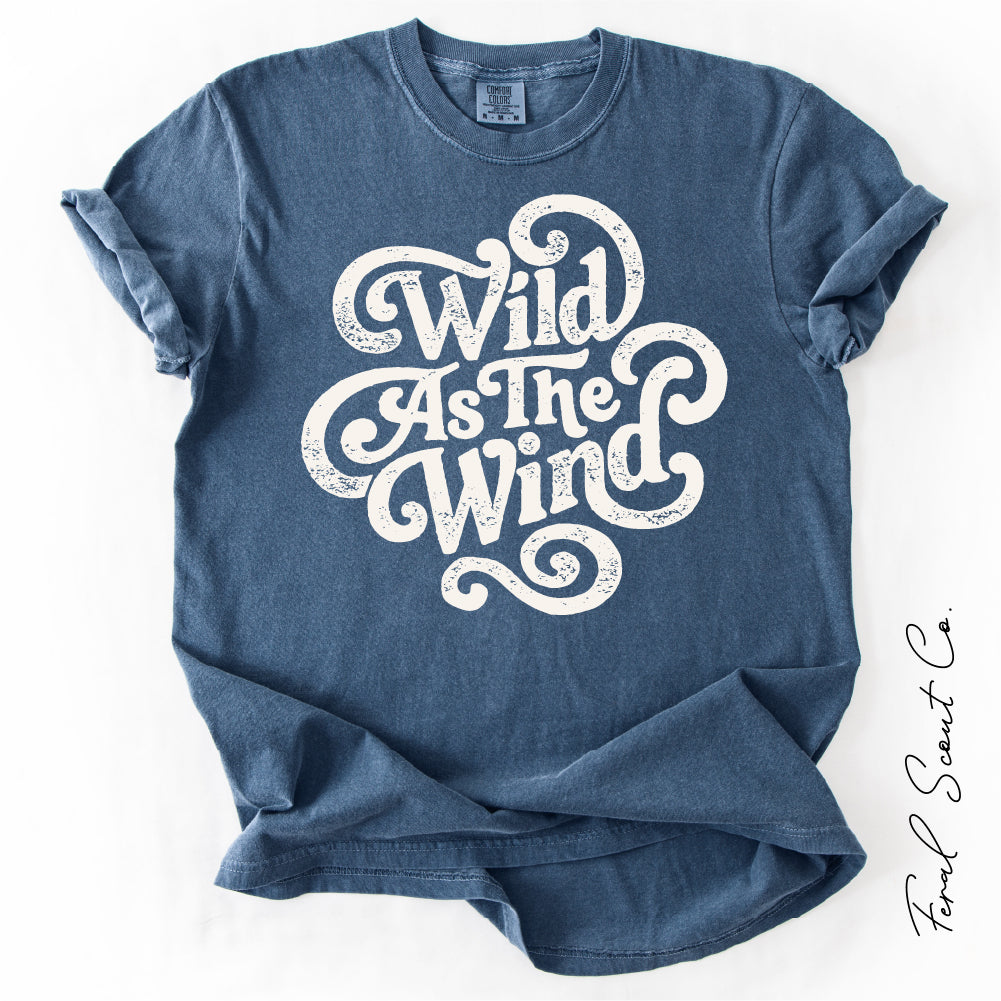 Wild As The Wind Tshirt
