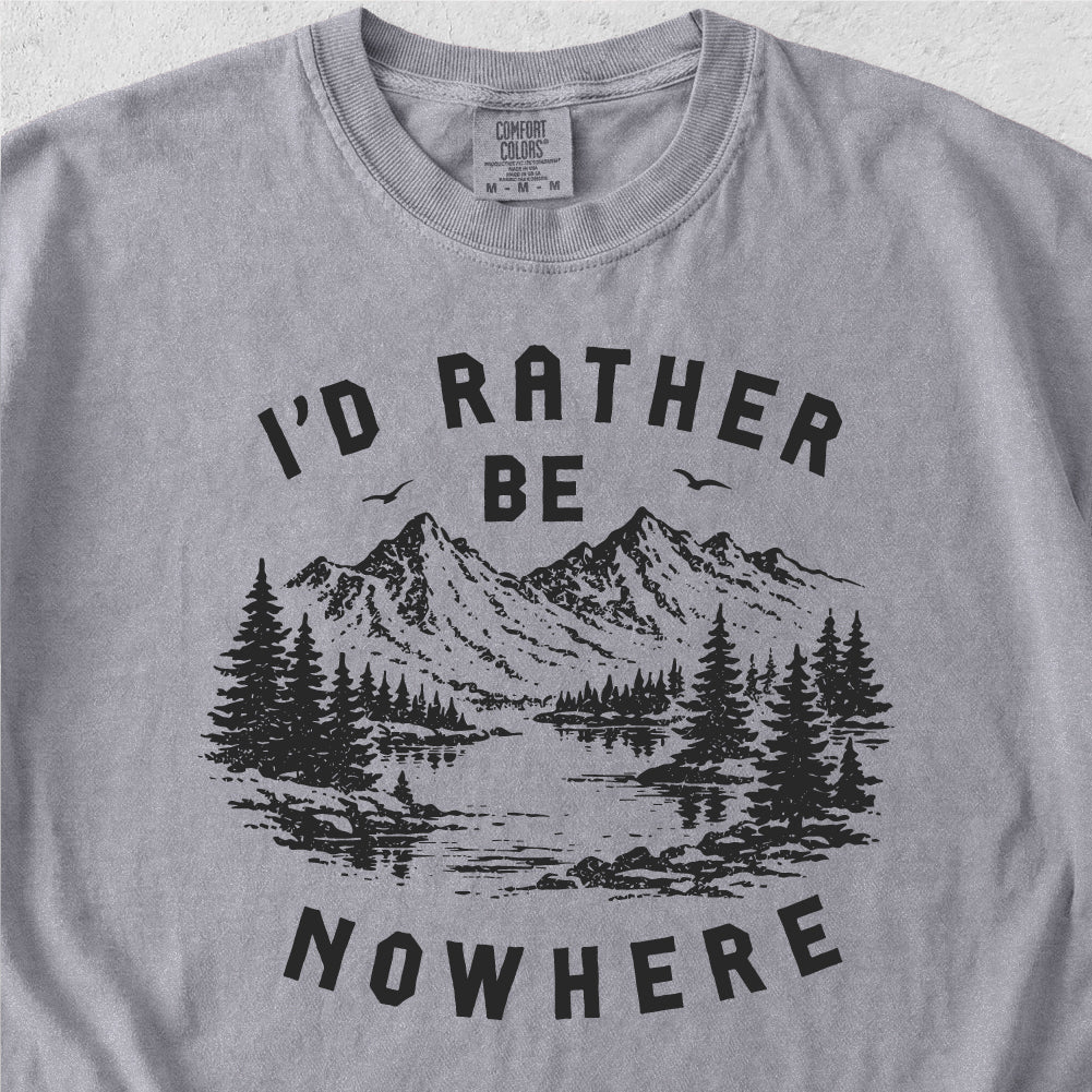I’d Rather Be Nowhere Tshirt